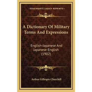 A Dictionary Of Military Terms And Expressions: English-Japanese And Japanese-English (1902)