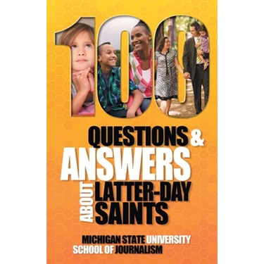 100 Questions and Answers About Latter-day Saints, the Book of Mormon, beliefs, practices, history and politics