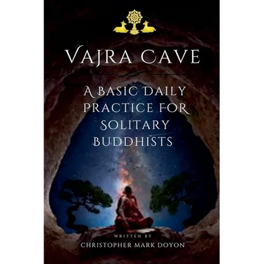Vajra Cave: A Basic Daily Practice For Solitary Buddhists