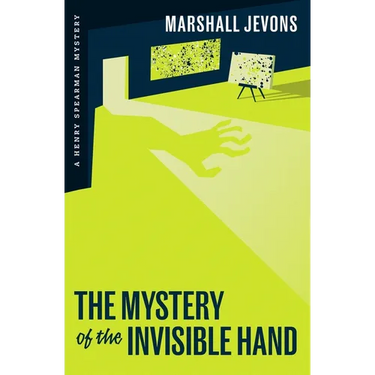 The Mystery of the Invisible Hand: A Henry Spearman Mystery
