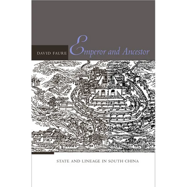 Emperor and Ancestor: State and Lineage in South China