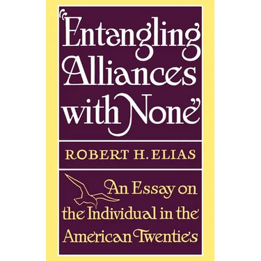 Entangling Alliances with None: An Essay on the Individual in the American Twenties