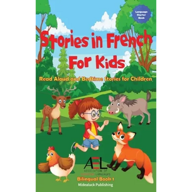Stories in French for Kids: Read Aloud and Bedtime Stories for Children Bilingual Book 1