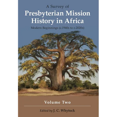 A Survey of Presbyterian Mission History in Africa Volume 2