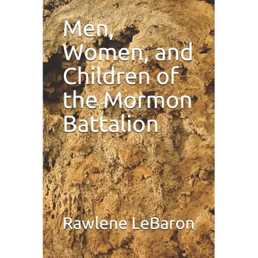Men, Women, and Children of the Mormon Battalion