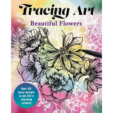 Tracing Art: Beautiful Flowers: Over 40 Floral Designs to Ink Into a Charming Artwork