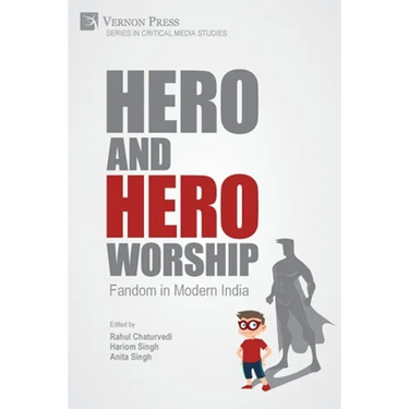 Hero and Hero-Worship: Fandom in Modern India