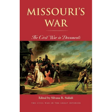 Missouri's War: The Civil War in Documents