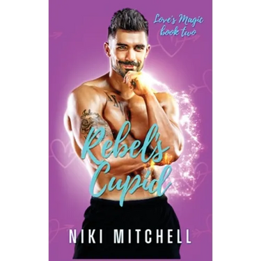 Rebel's Cupid (Love's Magic Book 2)