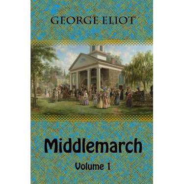 Middlemarch Volume 1