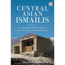 Central Asian Ismailis: An Annotated Bibliography of Russian, Tajik and Other Sources