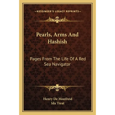 Pearls, Arms And Hashish: Pages From The Life Of A Red Sea Navigator