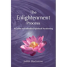The Enlightenment Process: A Guide to Embodied Spiritual Awakening (Revised and Expanded)