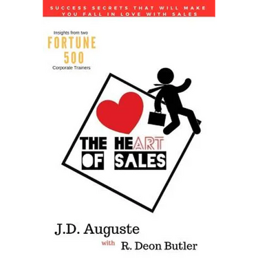 The Heart Of Sales: The skills you need to succeed and the stories that make it all worthwhile