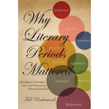 Why Literary Periods Mattered: Historical Contrast and the Prestige of English Studies