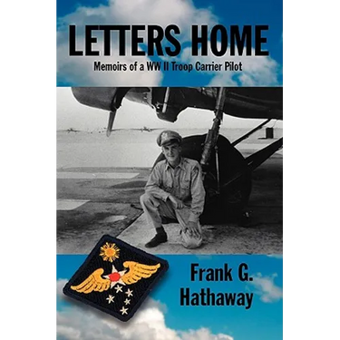 Letters Home: Memoirs of a WW II Troop Carrier Pilot