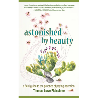 Astonished by Beauty: A Field Guide to the Practice of Paying Attention