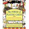 The Power of Playing Cards: An Ancient System for Understanding Yourself, Your Destiny, & Your Relationships