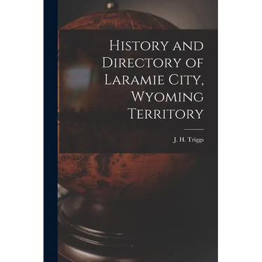 History and Directory of Laramie City, Wyoming Territory