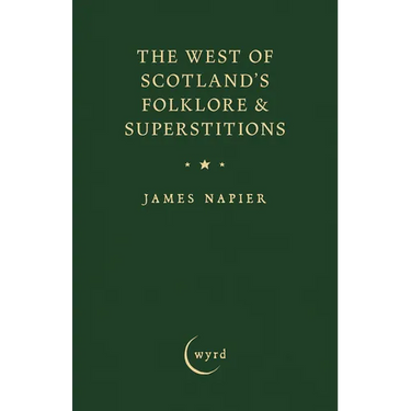The West of Scotland's Folklore & Superstitions