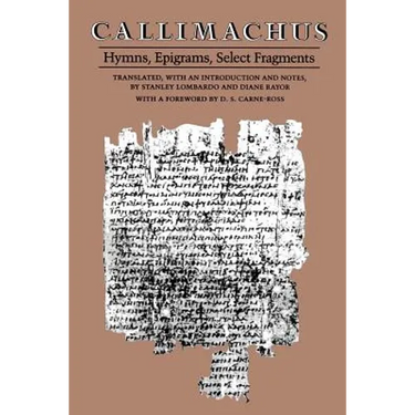 Callimachus: Hymns, Epigrams, Select Fragments
