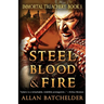 Steel, Blood & Fire