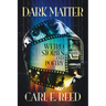 Dark Matter: Weird Stories and Poetry