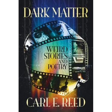 Dark Matter: Weird Stories and Poetry