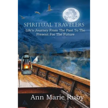 Spiritual Travelers: Life's Journey From the Past to the Present for the Future