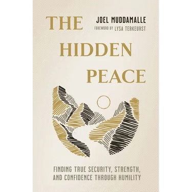 The Hidden Peace: Finding True Security, Strength, and Confidence Through Humility
