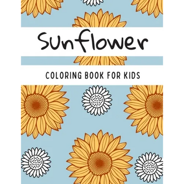 Sunflower Coloring Book For Kids: Great and Fun Design Zentangle Style Sunflowers Gift for Kids Teens