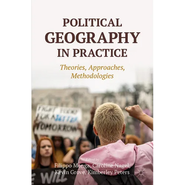 Political Geography in Practice: Theories, Approaches, Methodologies