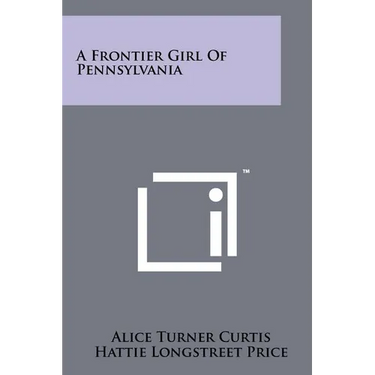 A Frontier Girl of Pennsylvania