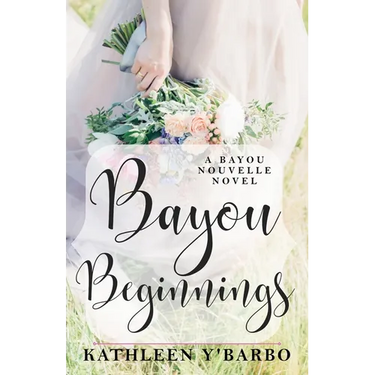 Bayou Beginnings: A Bayou Nouvelle Novel