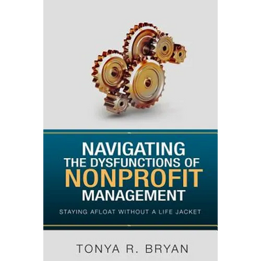 Navigating the Dysfunctions of Nonprofit Management: Staying Afloat Without a Life Jacket