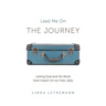 The Journey: Lead Me On