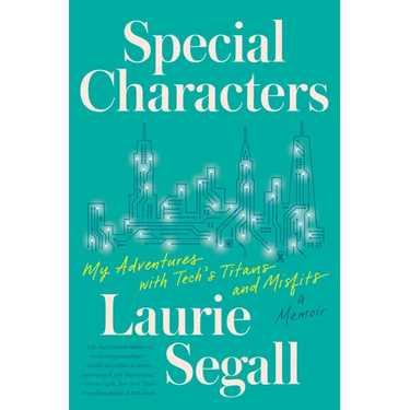 Special Characters: My Adventures with Tech's Titans and Misfits
