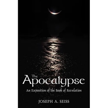 The Apocalypse: An Exposition of the Book of Revelation