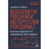 Negotiation for Procurement and Supply Chain Professionals: A Proven Approach for Negotiations with Suppliers