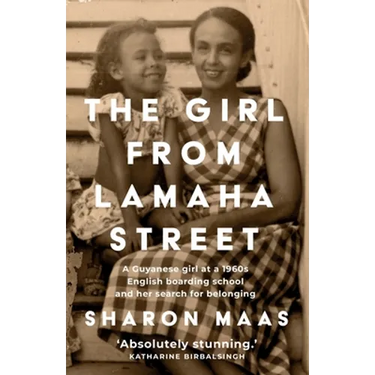 The Girl from Lamaha Street: A Guyanese girl at a 1960s English boarding school and her search for belonging