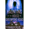 The Haunting of the House on Greenpond Road