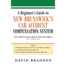 A Beginner's Guide to New Brunswick's Car Accident Compensation System: Learn What You Need to Know to Protect Your Right to Fair Compensation