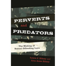 Perverts and Predators: The Making of Sexual Offending Laws