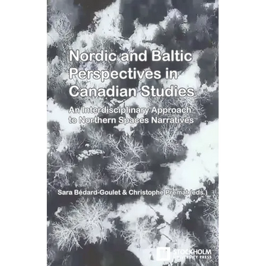 Nordic and Baltic Perspectives in Canadian Studies: An Interdisciplinary Approach to Northern Spaces Narratives
