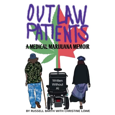 Outlaw Patients - A Medical Marijuana Memoir