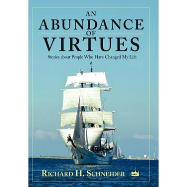 An Abundance of Virtues: Stories about People Who Have Changed My Life