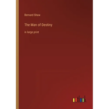 The Man of Destiny: in large print