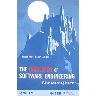 The Dark Side of Software Engineering: Evil on Computing Projects