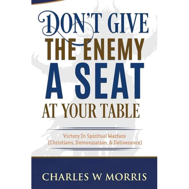Don't Give The Enemy A Seat At Your Table