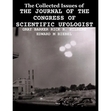 The Collected Issues of THE JOURNAL OF THE CONGRESS OF SCIENTIFIC UFOLOGIST